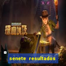 senete resultados de ayer