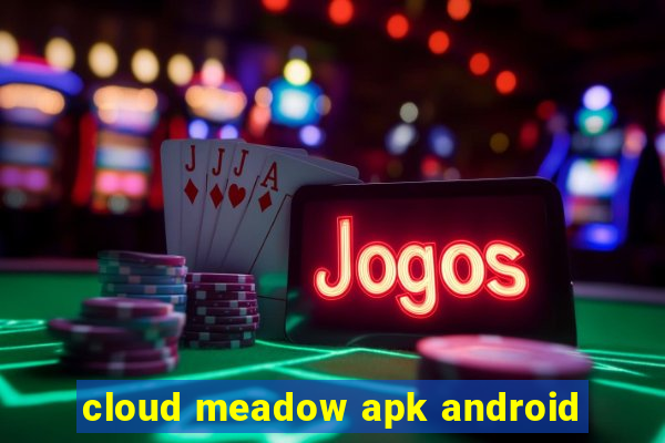 cloud meadow apk android