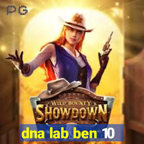 dna lab ben 10