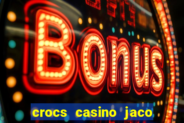 crocs casino jaco costa rica