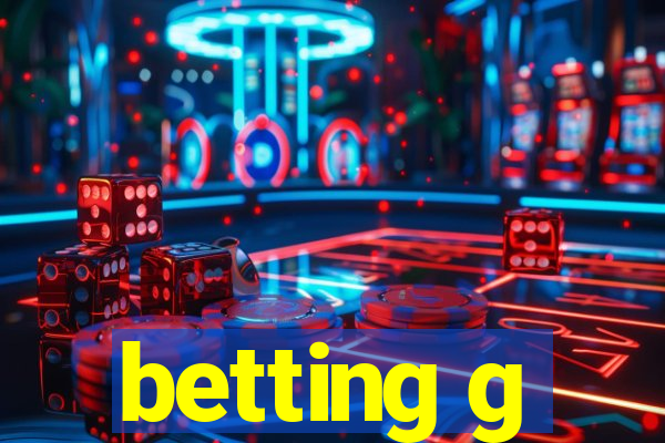 betting g