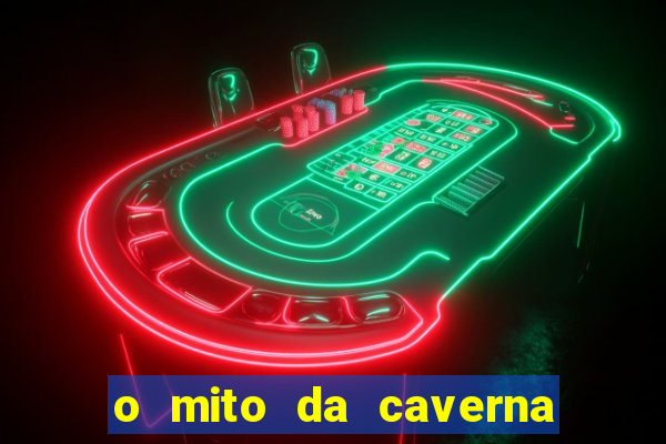 o mito da caverna texto completo pdf