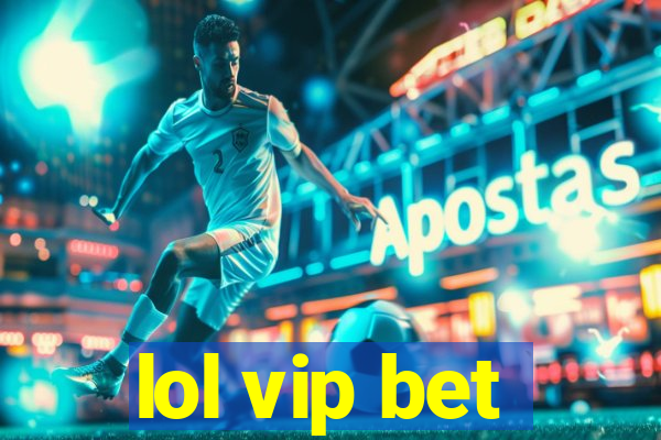 lol vip bet