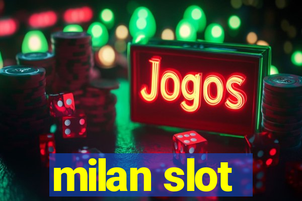 milan slot