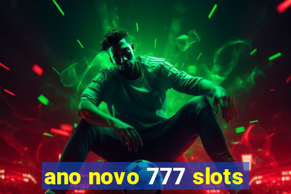 ano novo 777 slots