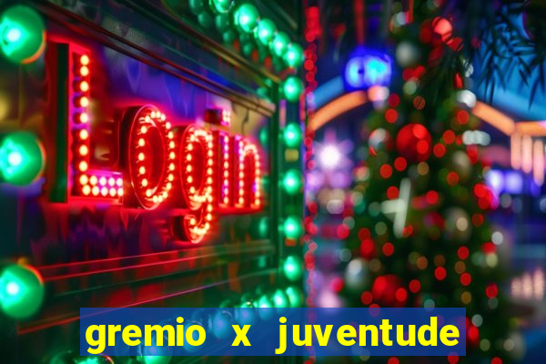 gremio x juventude ao vivo