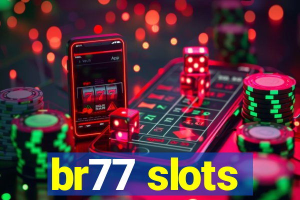 br77 slots