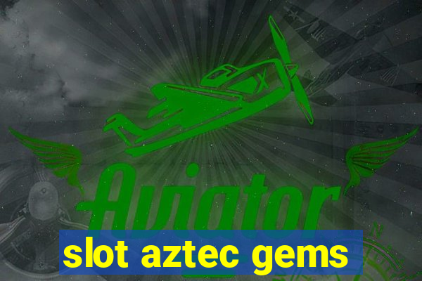 slot aztec gems