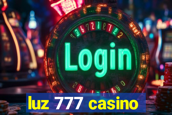 luz 777 casino