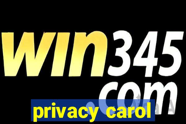 privacy carol