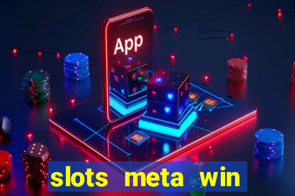 slots meta win real money phonepe