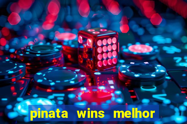 pinata wins melhor horário para jogar