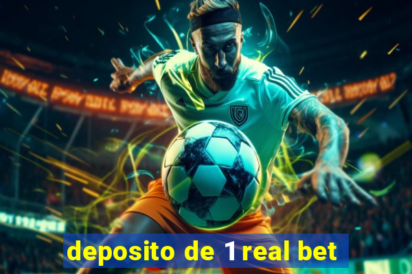 deposito de 1 real bet