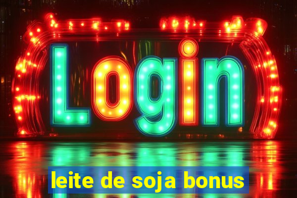 leite de soja bonus