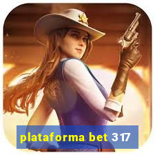 plataforma bet 317