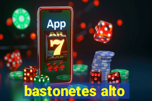 bastonetes alto