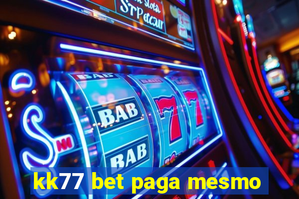 kk77 bet paga mesmo