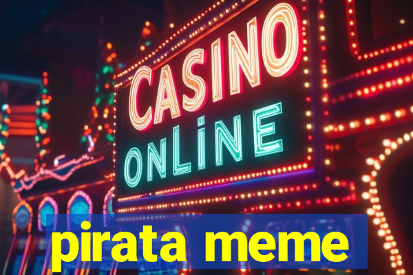 pirata meme