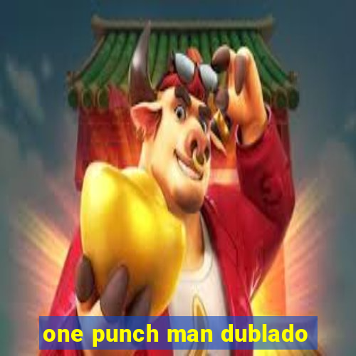 one punch man dublado