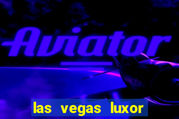 las vegas luxor hotel casino