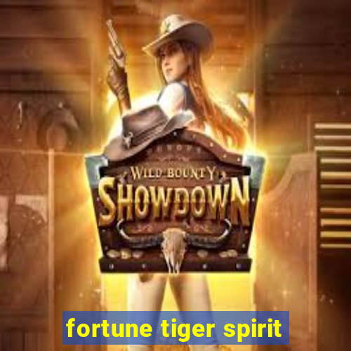 fortune tiger spirit