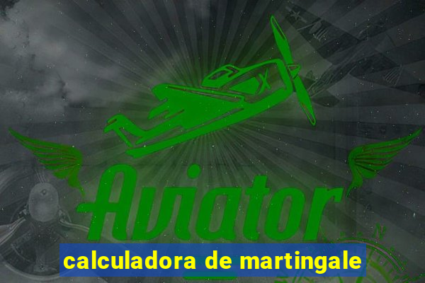 calculadora de martingale