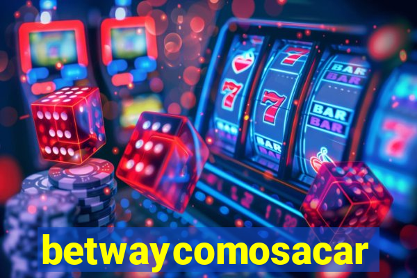 betwaycomosacar