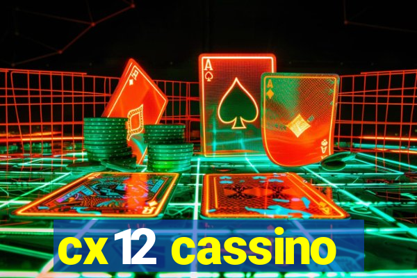 cx12 cassino