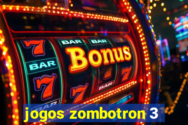 jogos zombotron 3