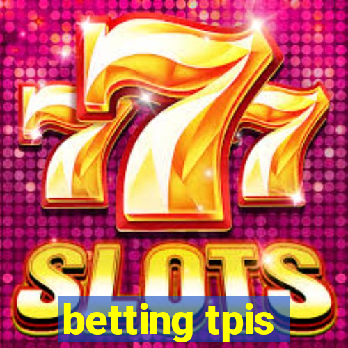 betting tpis