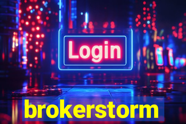 brokerstorm