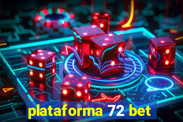 plataforma 72 bet