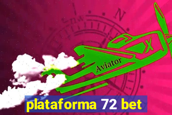 plataforma 72 bet