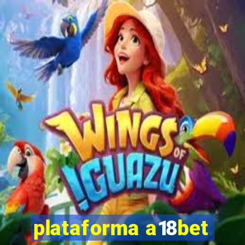 plataforma a18bet