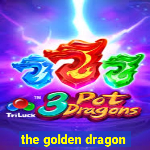 the golden dragon