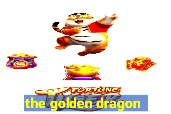 the golden dragon