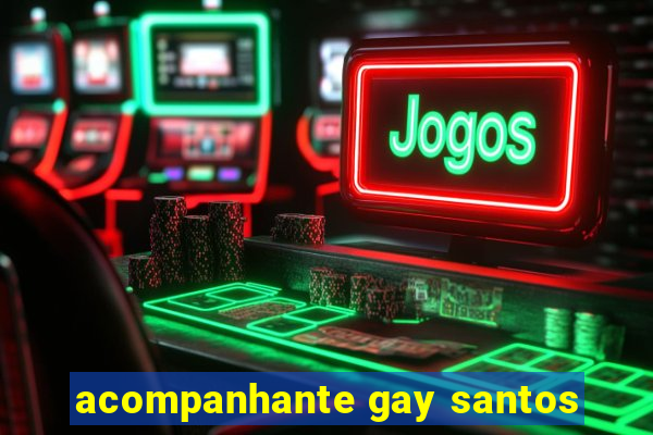 acompanhante gay santos