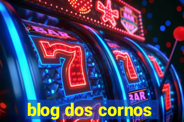 blog dos cornos