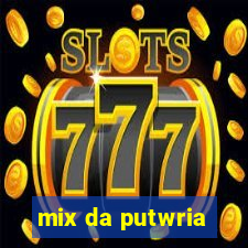 mix da putwria