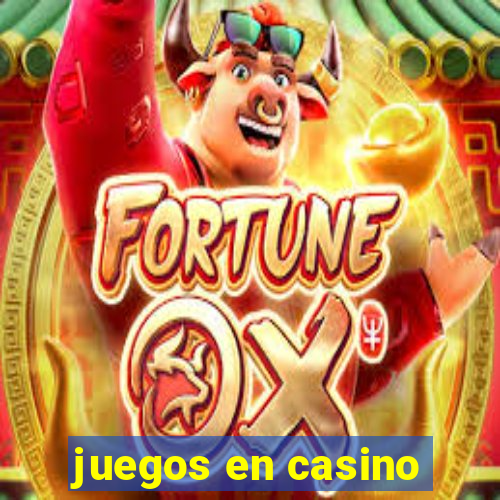 juegos en casino