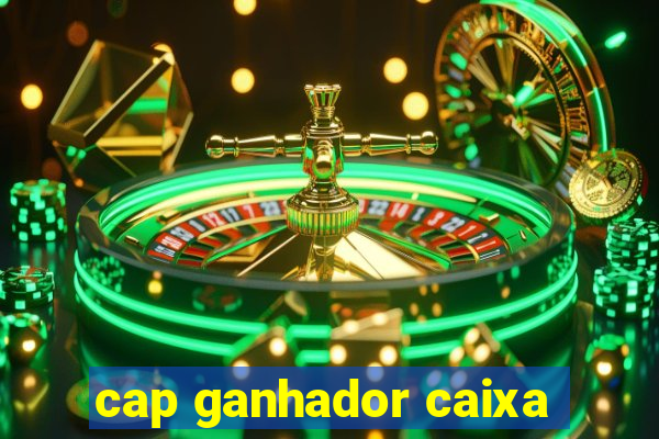 cap ganhador caixa