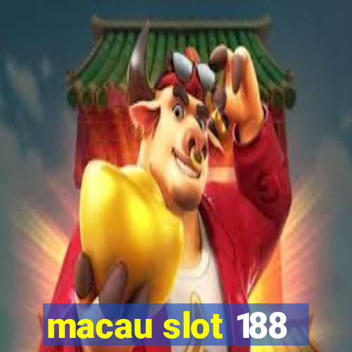 macau slot 188