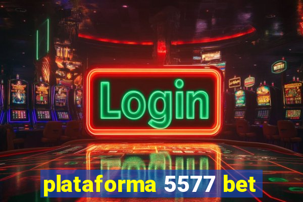 plataforma 5577 bet