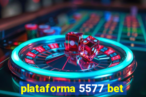 plataforma 5577 bet