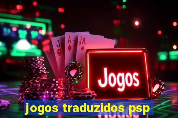 jogos traduzidos psp