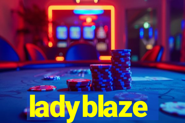 ladyblaze