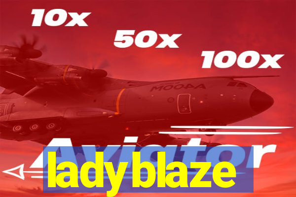 ladyblaze