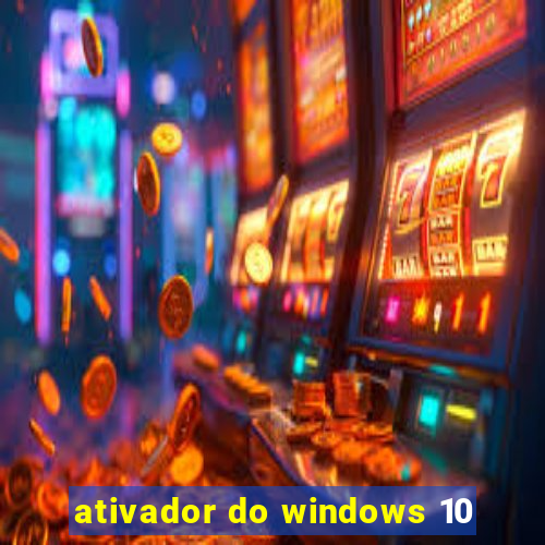 ativador do windows 10