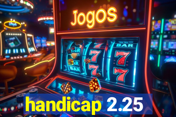 handicap 2.25