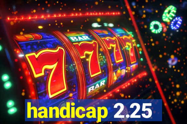 handicap 2.25